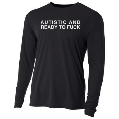 Autistic And Ready To Fuck Funny Meme Cooling Performance Long Sleeve Crew