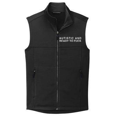 Autistic And Ready To Fuck Funny Meme Collective Smooth Fleece Vest