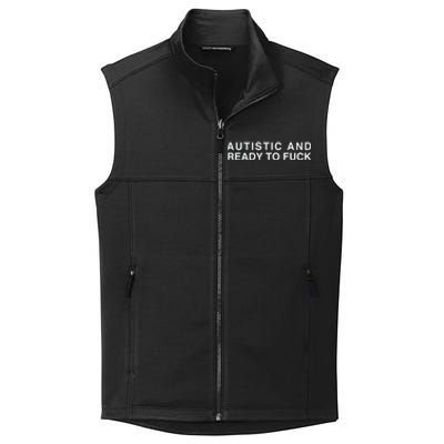 Autistic And Ready To Fuck Collective Smooth Fleece Vest