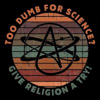 Atheist Anti Religion Too Dumb For Science Try Religion Mousepad