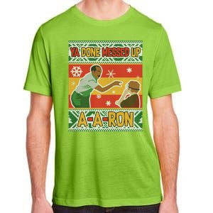 Ya Done Messed Up A A Ron Ugly Christmas Funny Adult ChromaSoft Performance T-Shirt