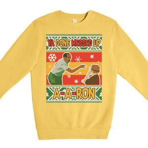 Ya Done Messed Up A A Ron Ugly Christmas Funny Premium Crewneck Sweatshirt