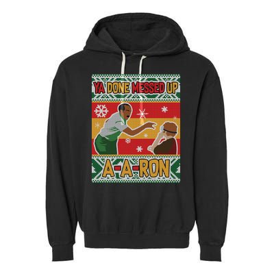 Ya Done Messed Up A A Ron Ugly Christmas Funny Garment-Dyed Fleece Hoodie