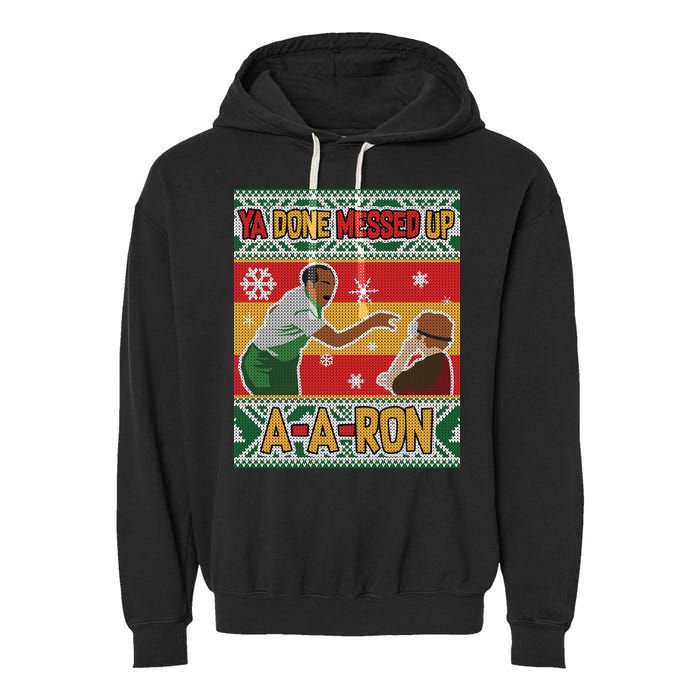 Ya Done Messed Up A A Ron Ugly Christmas Funny Garment-Dyed Fleece Hoodie