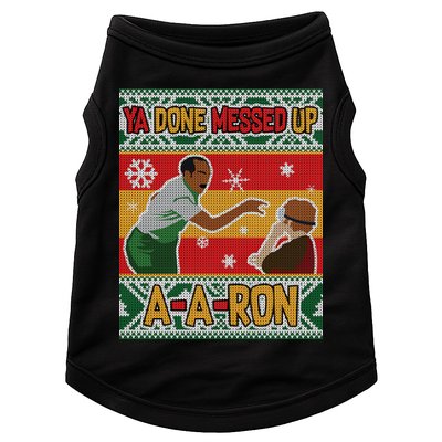 Ya Done Messed Up A A Ron Ugly Christmas Funny Doggie Tank