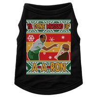 Ya Done Messed Up A A Ron Ugly Christmas Funny Doggie Tank