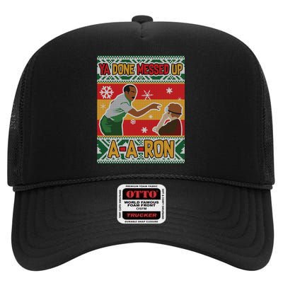 Ya Done Messed Up A A Ron Ugly Christmas Funny High Crown Mesh Back Trucker Hat