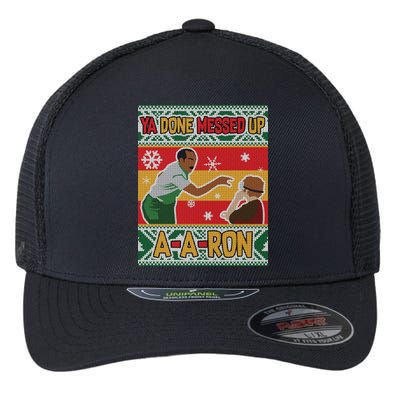 Ya Done Messed Up A A Ron Ugly Christmas Funny Flexfit Unipanel Trucker Cap