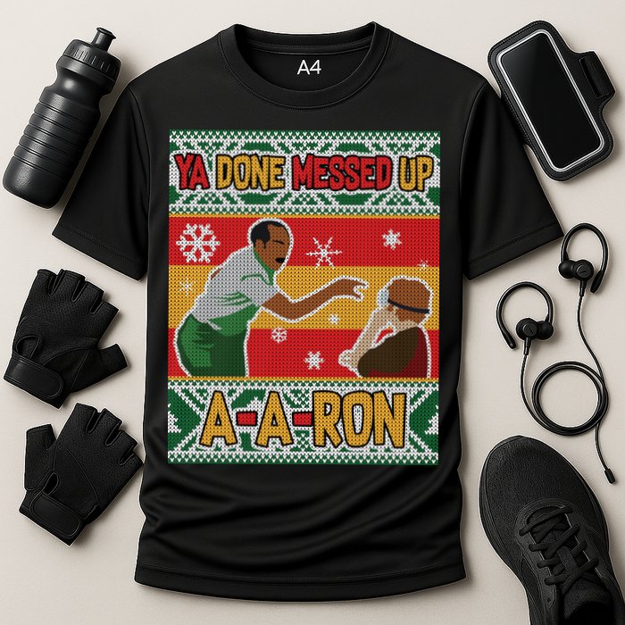 Ya Done Messed Up A A Ron Ugly Christmas Funny Performance Shirt