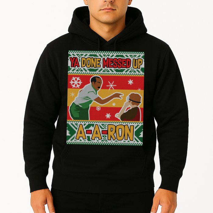 Ya Done Messed Up A A Ron Ugly Christmas Funny Hoodie