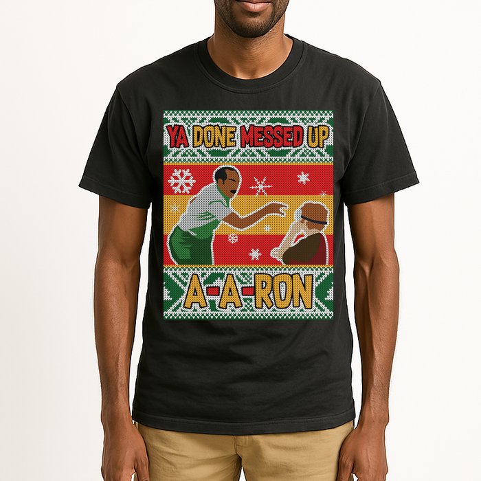 Ya Done Messed Up A A Ron Ugly Christmas Funny Tall T-Shirt
