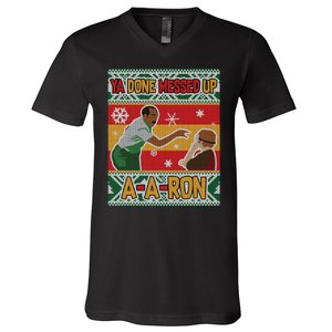 Ya Done Messed Up A A Ron Ugly Christmas Funny V-Neck T-Shirt