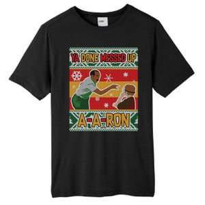 Ya Done Messed Up A A Ron Ugly Christmas Funny Tall Fusion ChromaSoft Performance T-Shirt