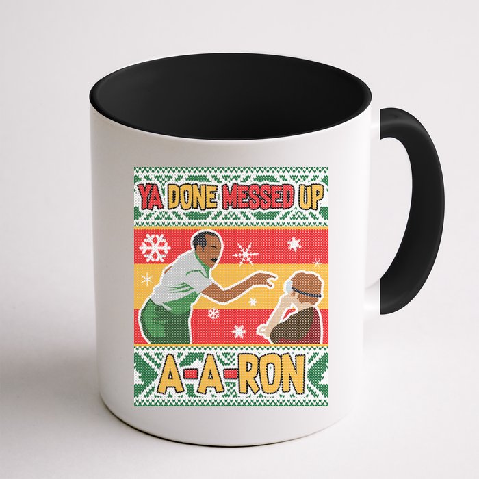 Ya Done Messed Up A A Ron Ugly Christmas Funny Mug