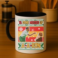 Ya Done Messed Up A A Ron Ugly Christmas Funny Mug