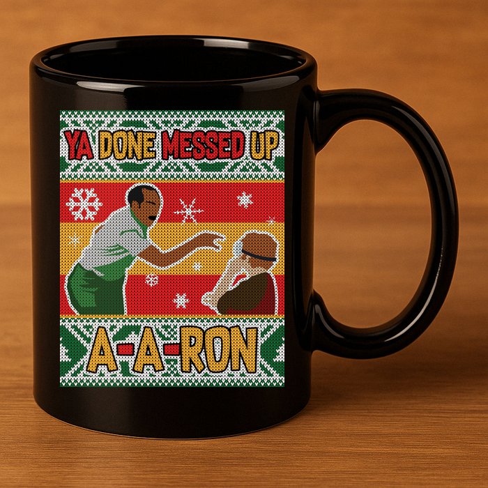 Ya Done Messed Up A A Ron Ugly Christmas Funny 11oz C Handle Ceramic Mug