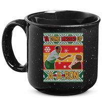 Ya Done Messed Up A A Ron Ugly Christmas Funny 15oz Campfire Ceramic Mug