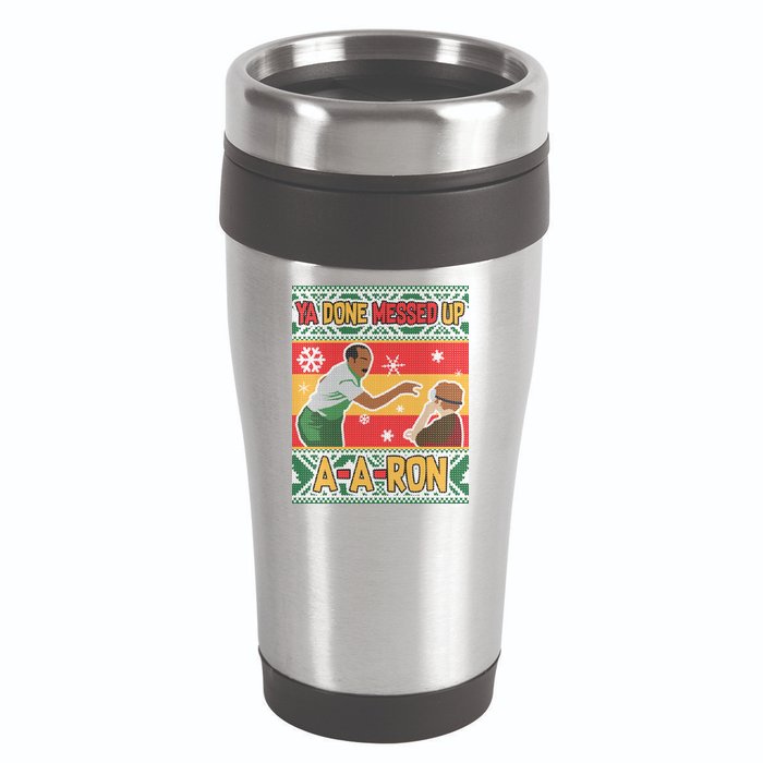 Ya Done Messed Up A A Ron Ugly Christmas Funny 16oz Travel Tumbler