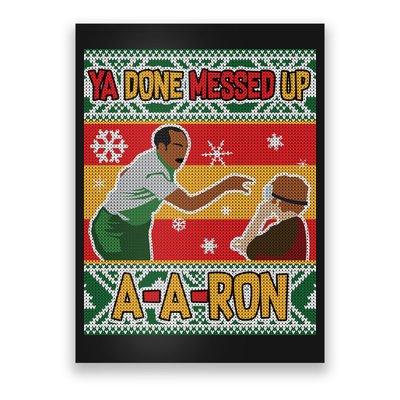 Ya Done Messed Up A A Ron Ugly Christmas Funny Poster