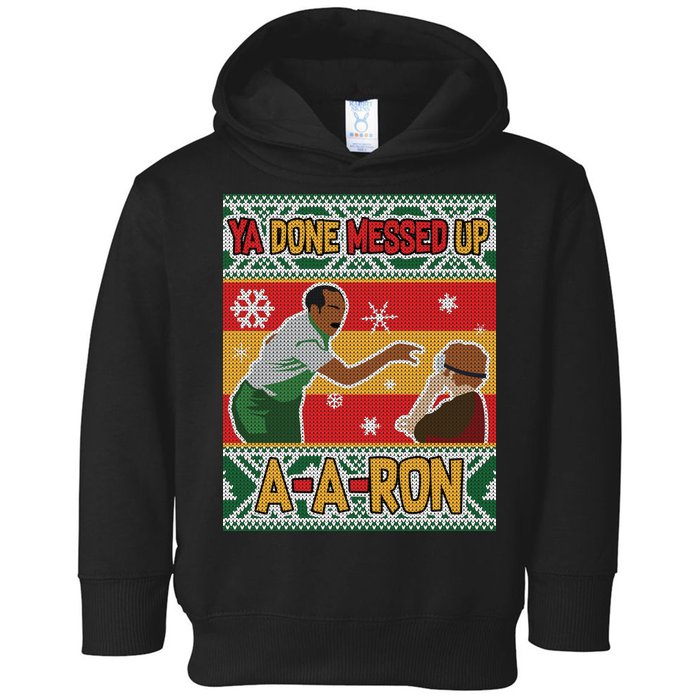 Ya Done Messed Up A A Ron Ugly Christmas Funny Toddler Hoodie