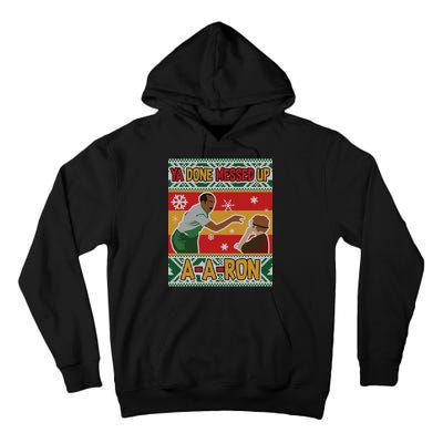 Ya Done Messed Up A A Ron Ugly Christmas Funny Tall Hoodie