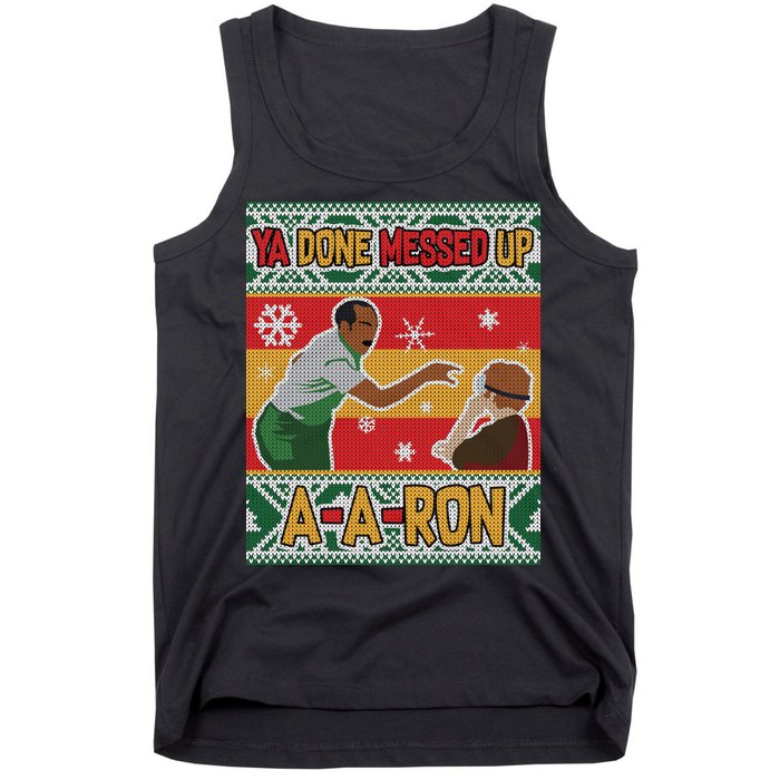 Ya Done Messed Up A A Ron Ugly Christmas Funny Tank Top