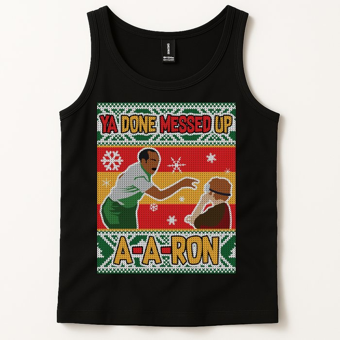 Ya Done Messed Up A A Ron Ugly Christmas Funny Tank Top