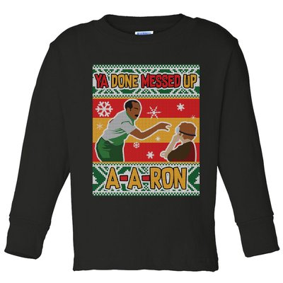 Ya Done Messed Up A A Ron Ugly Christmas Funny Toddler Long Sleeve Shirt