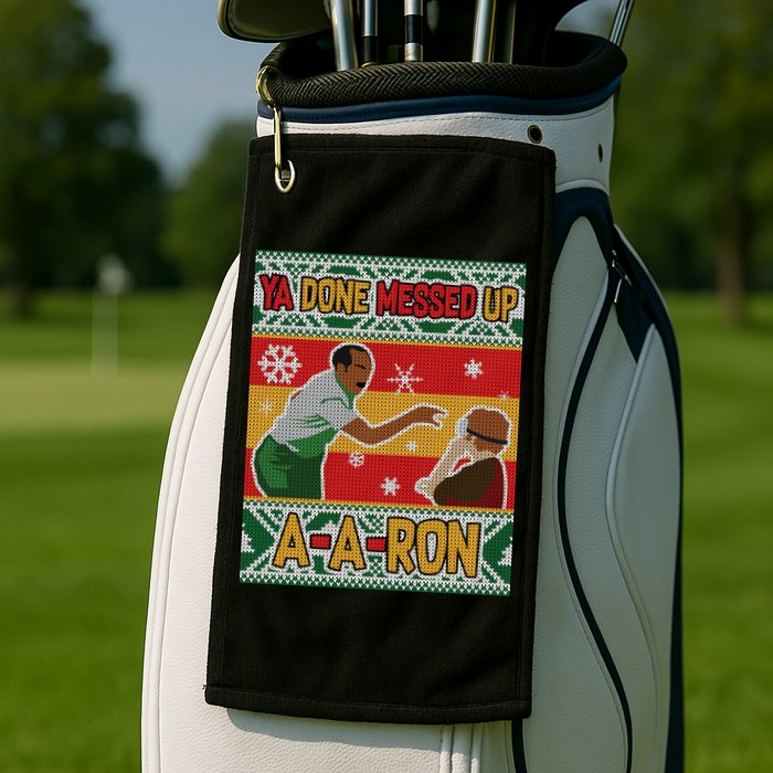 Ya Done Messed Up A A Ron Ugly Christmas Funny Golf Towel