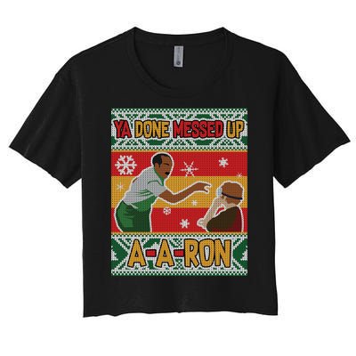 Ya Done Messed Up A A Ron Ugly Christmas Funny Women's Crop Top Tee