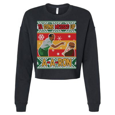 Ya Done Messed Up A A Ron Ugly Christmas Funny Cropped Pullover Crew