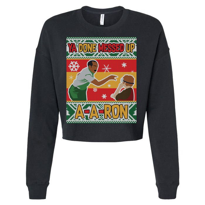 Ya Done Messed Up A A Ron Ugly Christmas Funny Cropped Pullover Crew