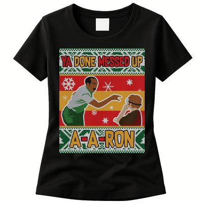 Ya Done Messed Up A A Ron Ugly Christmas Funny Womens T-Shirt