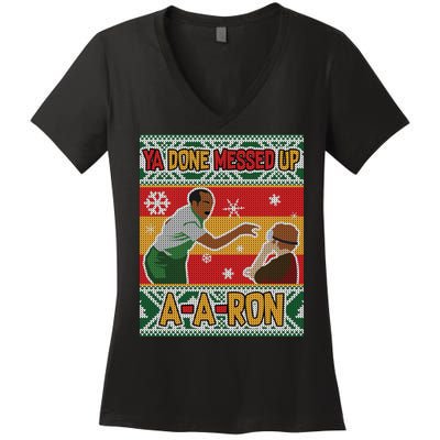 Ya Done Messed Up A A Ron Ugly Christmas Funny Women's V-Neck T-Shirt