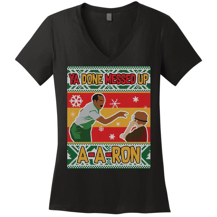 Ya Done Messed Up A A Ron Ugly Christmas Funny Women's V-Neck T-Shirt