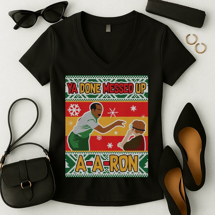 Ya Done Messed Up A A Ron Ugly Christmas Funny Women's V-Neck T-Shirt