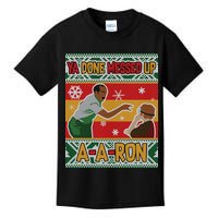Ya Done Messed Up A A Ron Ugly Christmas Funny Kids T-Shirt