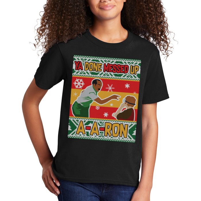 Ya Done Messed Up A A Ron Ugly Christmas Funny Kids T-Shirt