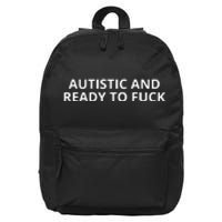 Autistic And Ready To Fuck 16 in Basic Backpack