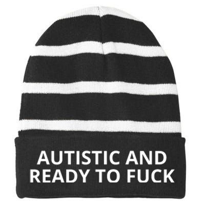 Autistic And Ready To Fuck Striped Beanie with Solid Band