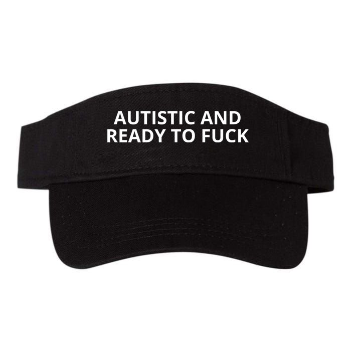 Autistic And Ready To Fuck Valucap Bio-Washed Visor