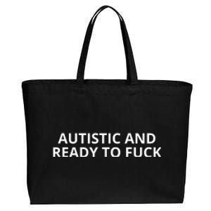 Autistic And Ready To Fuck Cotton Canvas Jumbo Tote