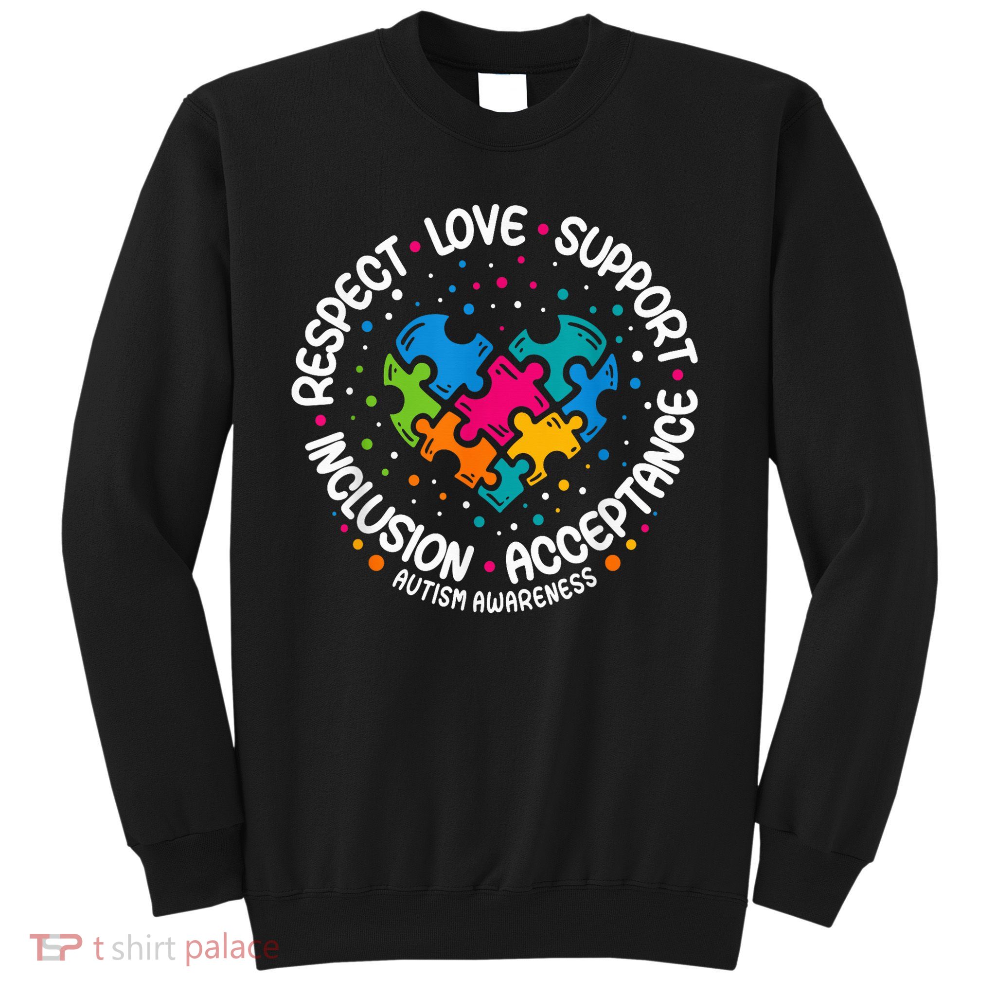 Autism Awareness Respect Love Support Blue Autism Sweatshirt