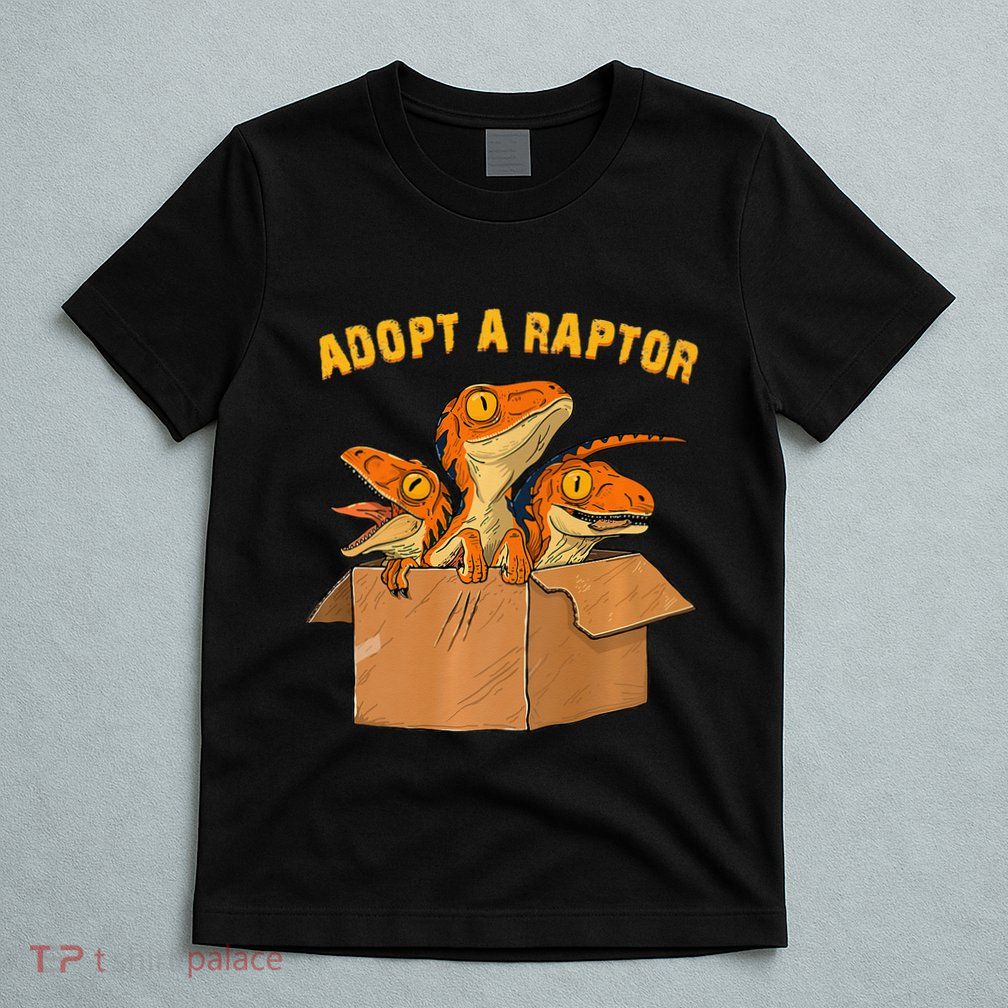 Adopt A Raptor Funny Tee Most Amazing Pets T-Shirt