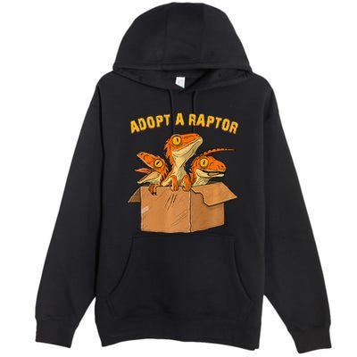 Adopt A Raptor Funny Tee Most Amazing Pets Premium Pullover Hoodie