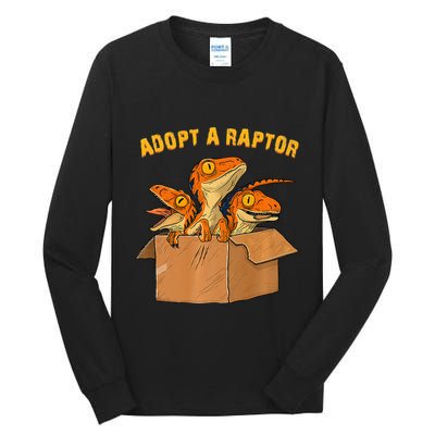 Adopt A Raptor Funny Tee Most Amazing Pets Tall Long Sleeve T-Shirt