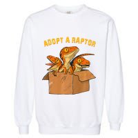 Adopt A Raptor Funny Tee Most Amazing Pets Garment-Dyed Sweatshirt