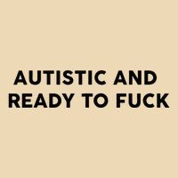 Autistic And Ready To Fuck Funny Saying Drawstring Bag