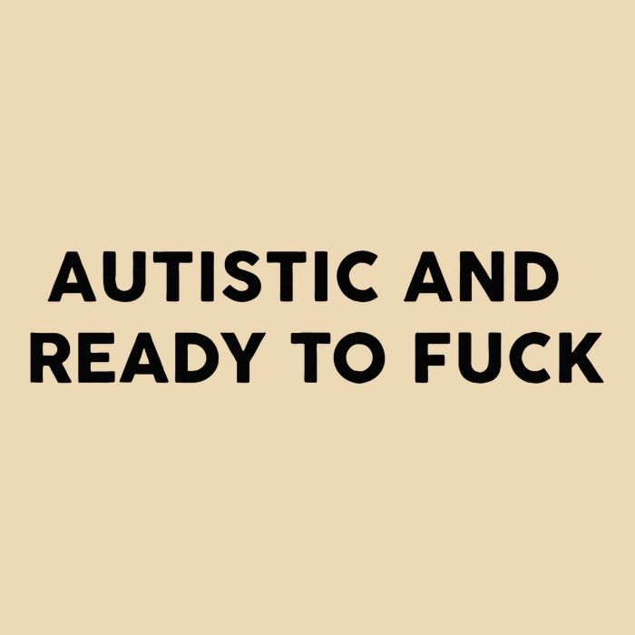 Autistic And Ready To Fuck Funny Saying Drawstring Bag