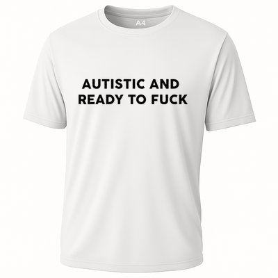 Autistic And Ready To Fuck Funny Saying Performance Shirt